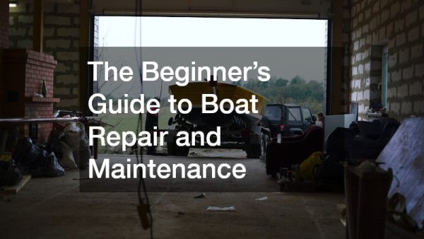 The Beginners Guide to Boat Repair and Maintenance